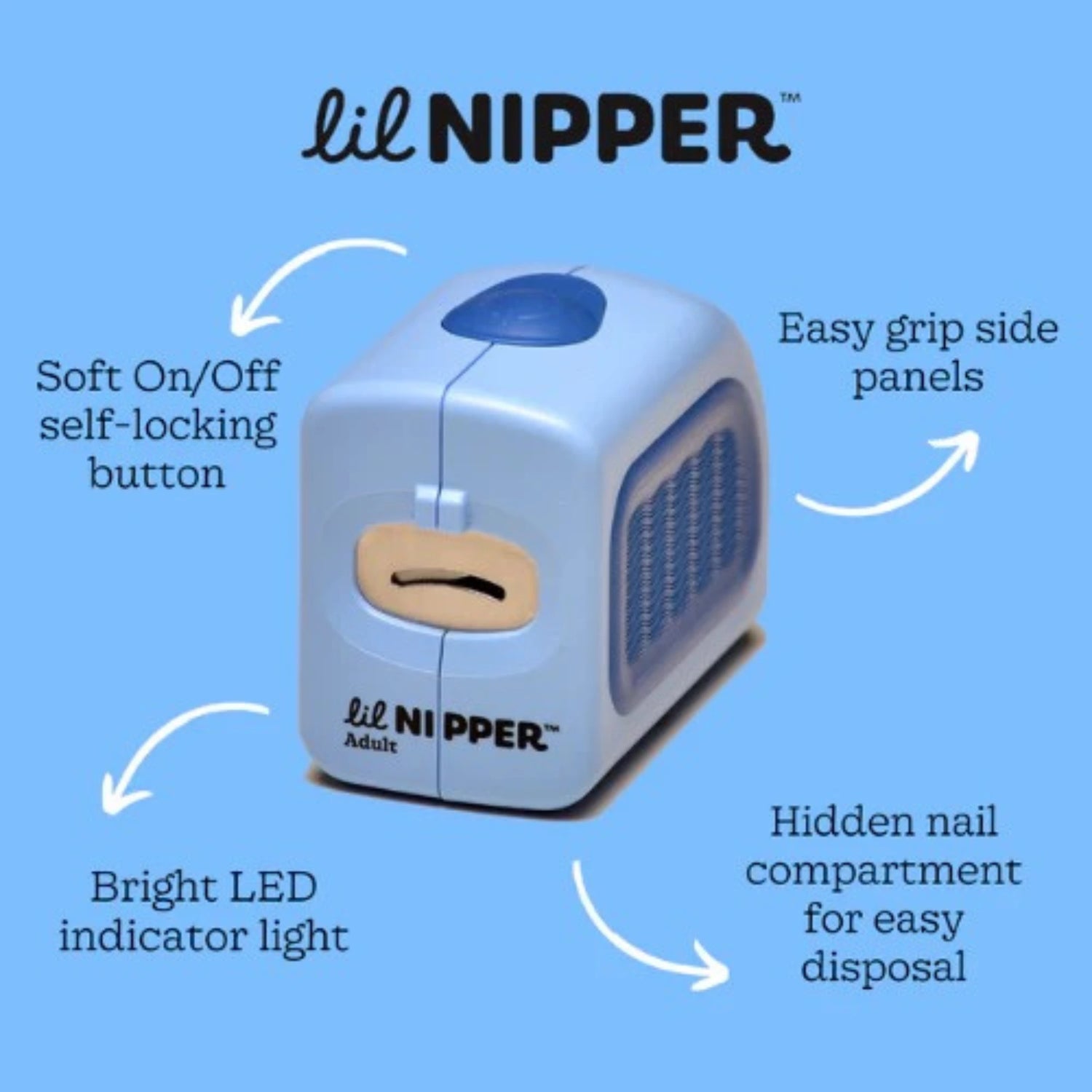 Blue Lil Nipper device with features highlighted on a blue background, soft on/off self locking button, bright LED light, hidden nail compartment for easy disposal, patented technology for a safe and effortless clip, easy soft grip panels.